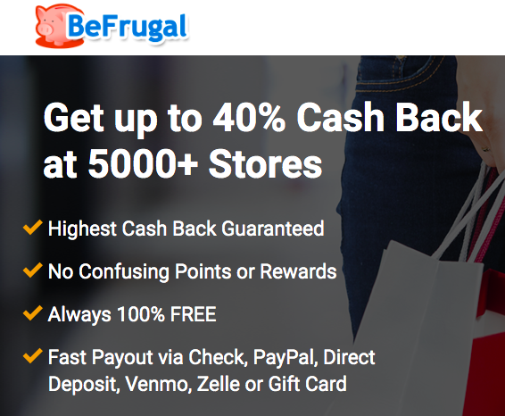 Befrugal Want even more cashback? BeFrugal offers even more ways to earn a few dollars in your pocket.