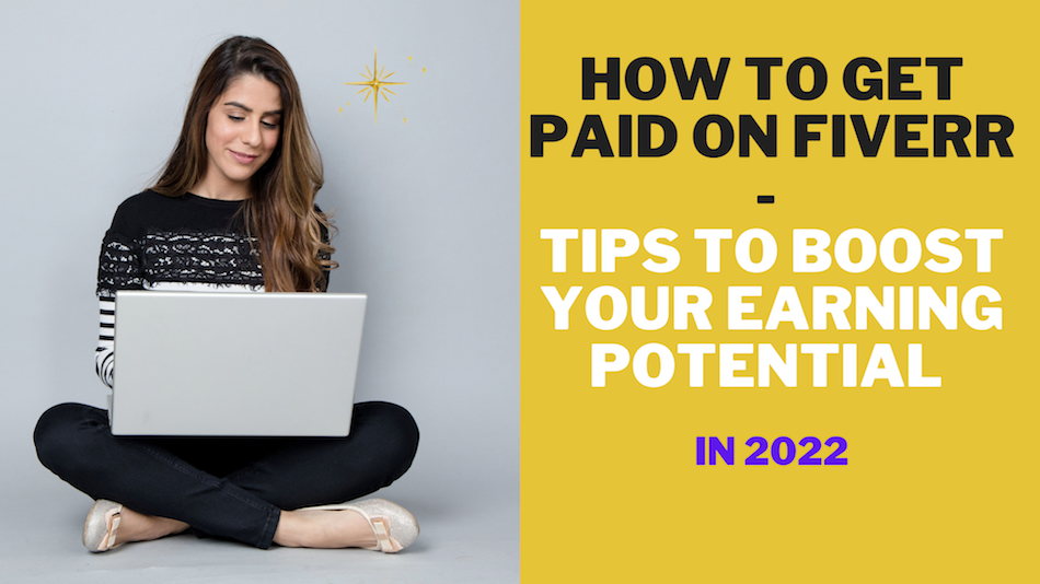 Hur du får betalt på Fiverr - Tips för att öka din intäktspotential 2022