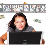 The Most Effective Top 26 Ways to Earn Money Online in 2022