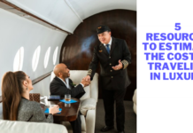 5 Resources to Estimate the Cost of Traveling in Luxury 5 Resources to Estimate the Cost of Traveling in Luxury