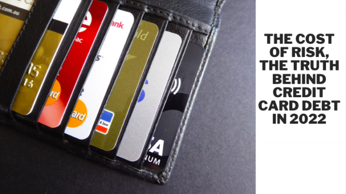 The Cost of Risk, the Truth Behind Credit Card Debt in 2022