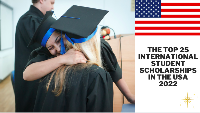The Top 25 International Student Scholarships in the USA 2022