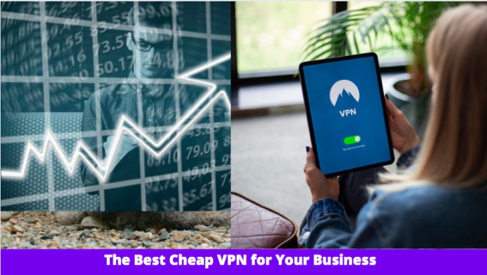 The Best Cheap VPN for Your Business