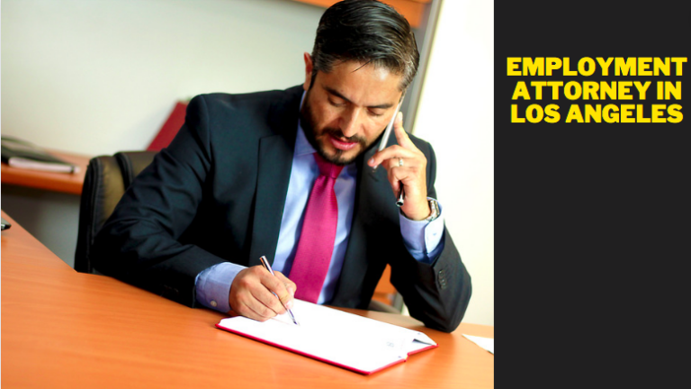 Employment Attorney in Los Angeles – 7 things to know
