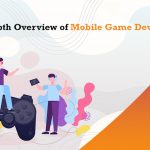 An In-Depth Overview of Mobile Game Development