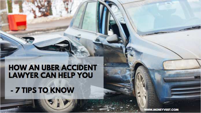 how an uber accident lawyer can help you - 7 tips to know