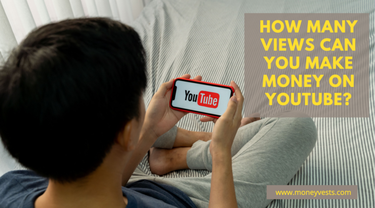How Many Views Can You Make Money on YouTube?
