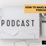How to Make Money on Podcast in 2022 - 4 Shocking Tips