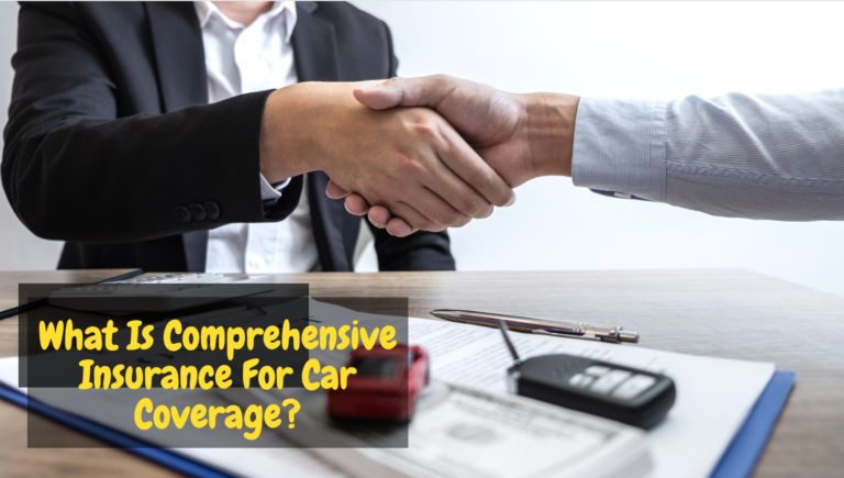 What Is Comprehensive Insurance For Car Coverage?