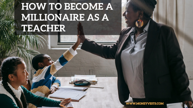 How to Become a Millionaire as a Teacher