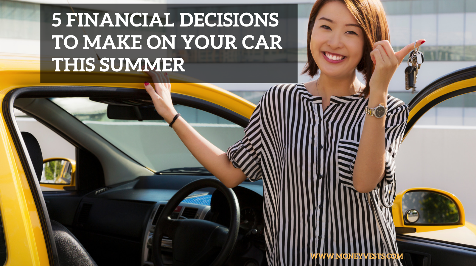 5 Financial Decisions to Make on Your Car This Summer