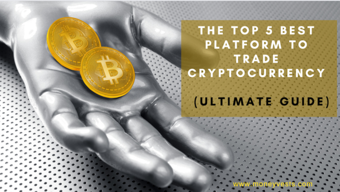 The Top 5 Best Platform to Trade Cryptocurrency - (Ultimate Guide)