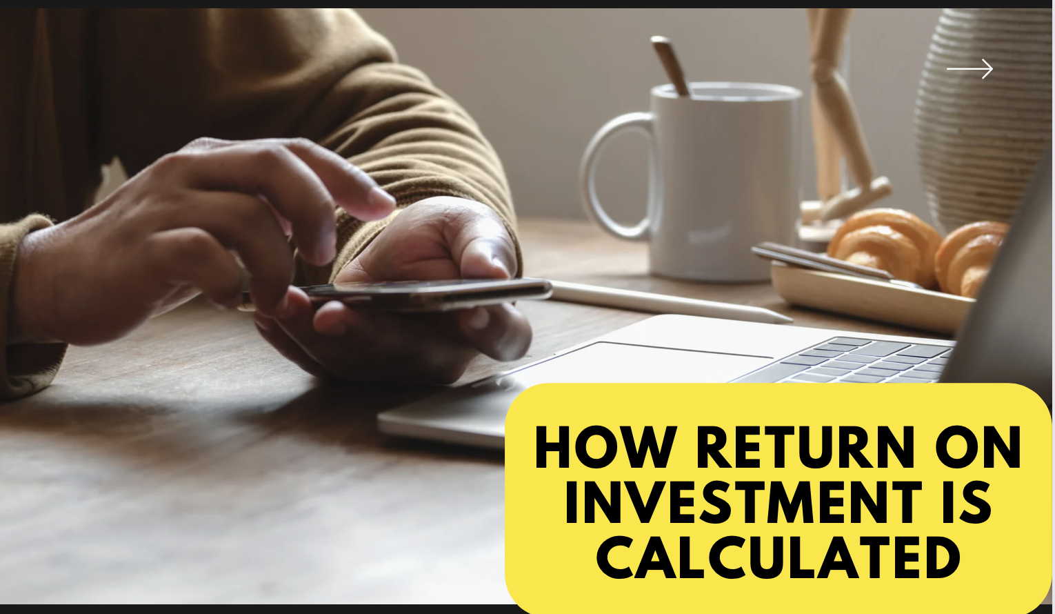 How Return on Investment is Calculated