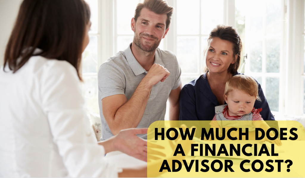 How Much Does a Financial Advisor Cost?