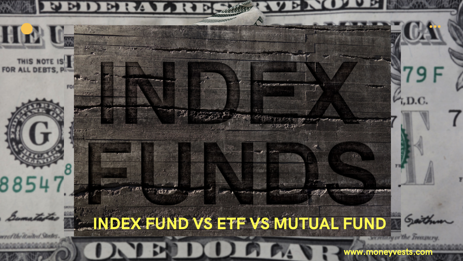 Index Fund Vs ETF Vs Mutual Fund