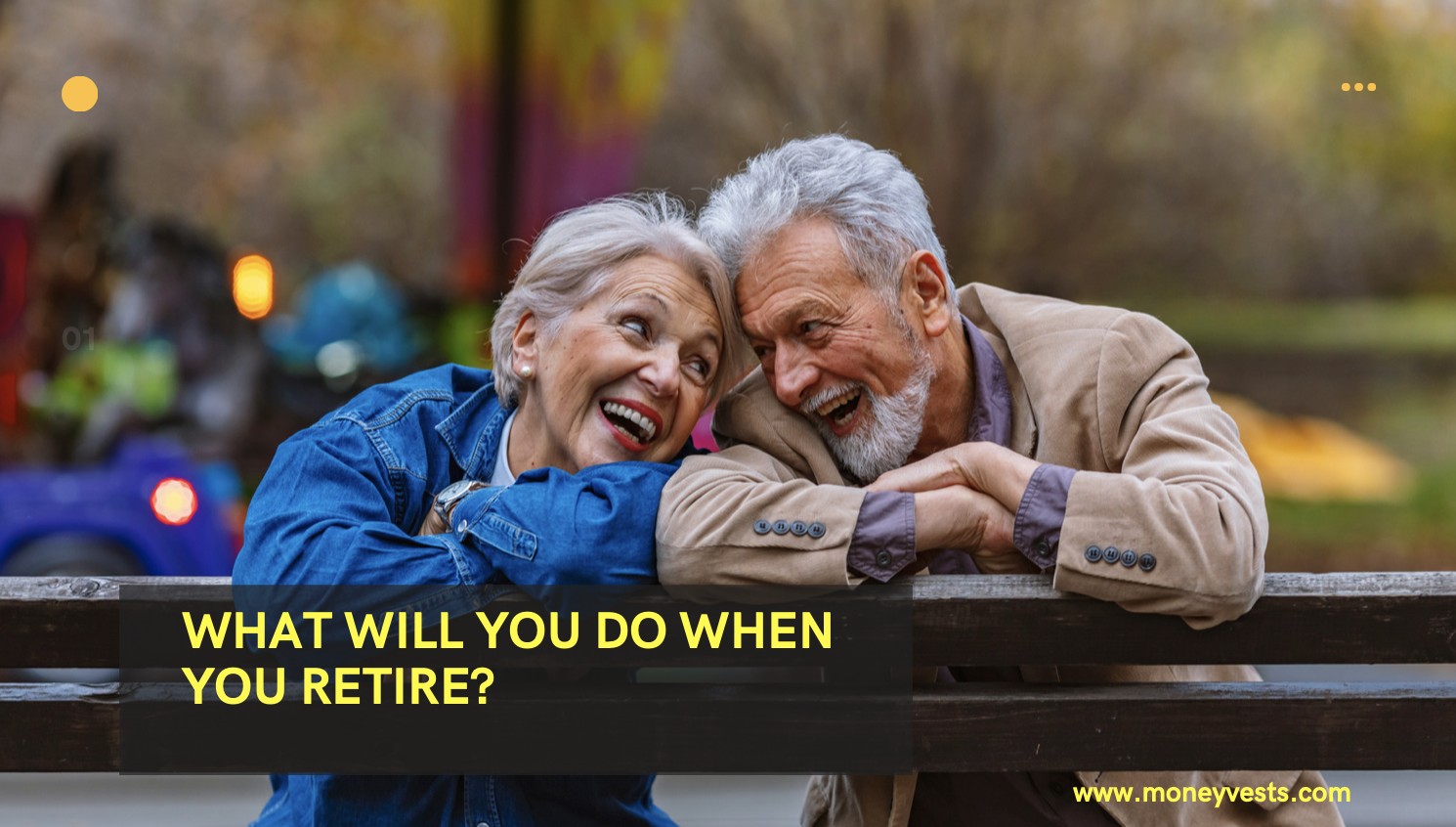 What Will You Do When You Retire? 7 Amazing Tips to Know