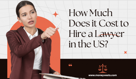 How Much does it Cost to Hire a Lawyer in the US? Easy Guide