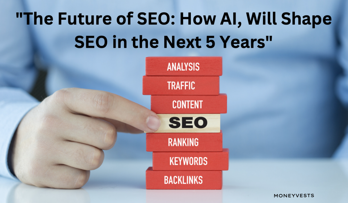 "The Future of SEO: How AI, Will Shape SEO in the Next 5 Years"