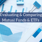 How Do You Evaluate and Compare Mutual Funds and Exchange Traded Funds