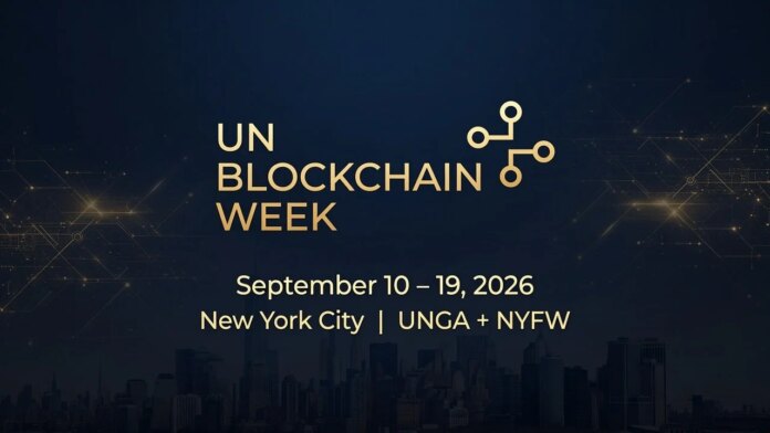 UN Blockchain Week 2026: The Premier Blockchain Gathering Redefining Global Innovation During UNGA and NYFW